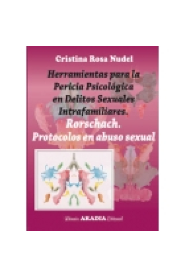 Herramientas para la pericia psicológica en delitos sexuales intrafamiliares.Rorschach. Protocolos de abuso sexual