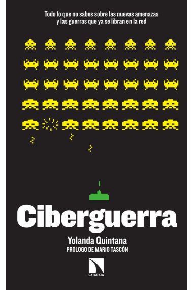 Ciberguerra.Todo lo que no sabes sobre las nuevas amenazas y las guerras que ya se libran en la red