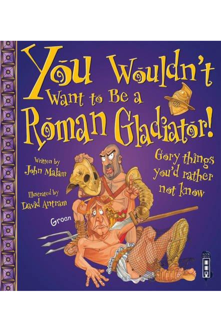 You Wouldn't Want to Be a Roman Gladiator!