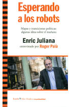 Esperando a los robots. Mapas y transiciones políticas: algunas ideas sobre el mañana