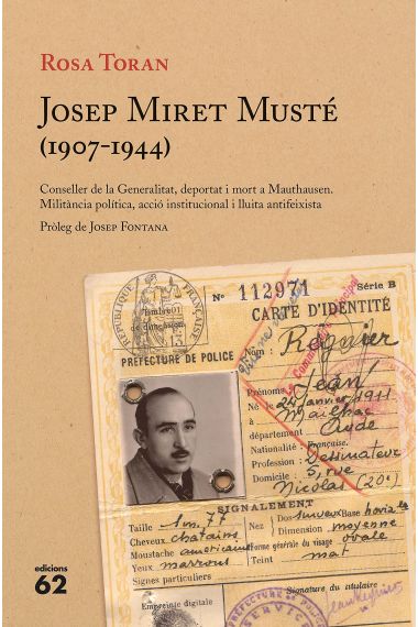 Josep Miret Musté (1907-1944). Conseller de la Generalitat, deportat i mort a Mauthausen. Militància política, acció institucional i lluita antifeixista