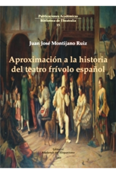 Aproximación a la historia del teatro frívolo español (Morfología y estructura)