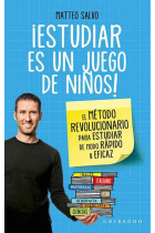 Estudiar es un juego de niños! El método revolucionario para estudiar de modo rápido y eficaz