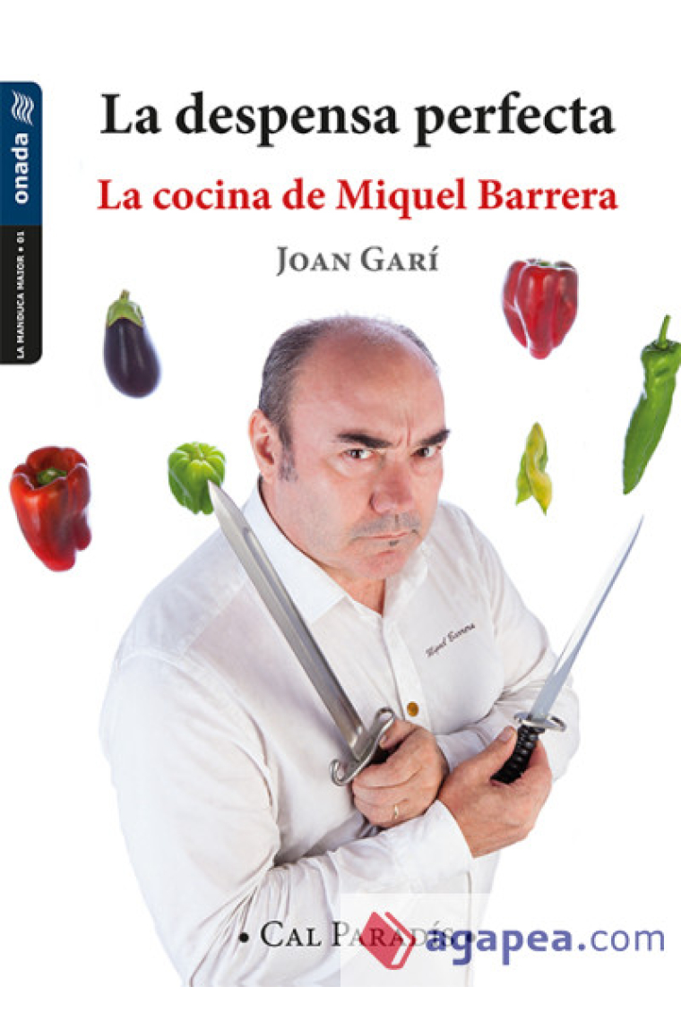 La despensa perfecta. La cocina de Miquel Barrera