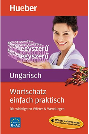 Wortschatz einfach praktisch - Ungarisch: Die wichtigsten Wörter & Wendungen