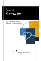 Secreta Luz. IX Premio Iberoamericano de poesía Hermanos Machado