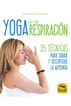 Yoga de la Respiración. 35 técnicas para sanar y recuperar la armonía