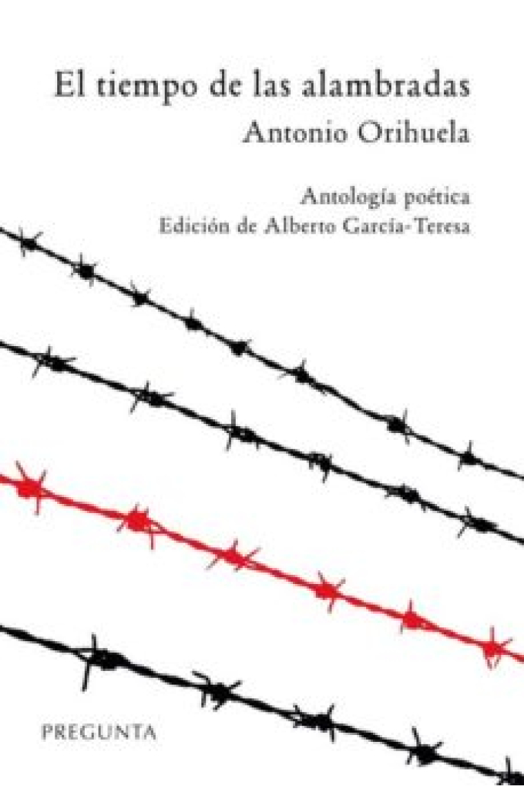 El tiempo de las alambradas (Antología poética)