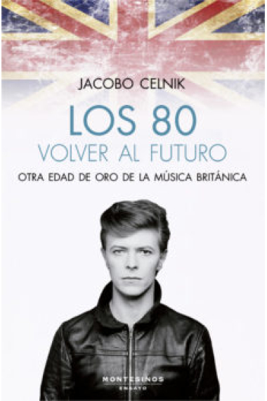 Los 80. Volver al futuro. Otra edad de oro de la música británica