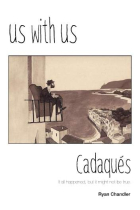 Us with Us: Cadaqués, it all happened, but it might not be true.