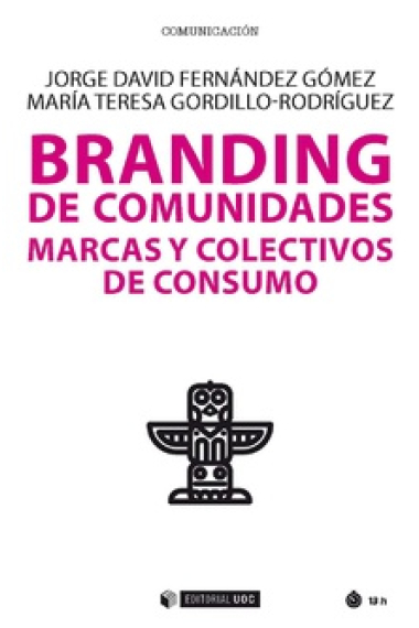 Branding de comunidades. Marcas y colectivos de consumo