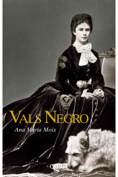 Vals Negro. (La biografía de culto de Sissí, emperatriz de Áustria)