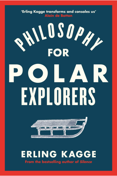 Philosophy For Polar Explorers: An Adventurers Guide to Surviving Winter