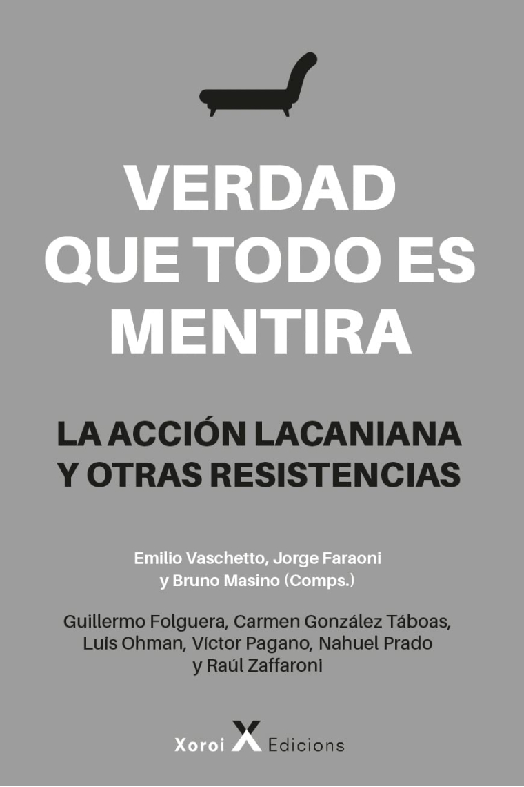 Verdad que todo es mentira. La acción lacaniana y otras resistencias