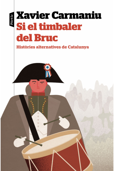 Si el timbaler del Bruc. Històries alternatives de Catalunya