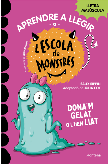 Aprendre a llegir a l'Escola de Monstres 10 - Dona'm gelat o l'hem liat. Amb lletra MAJÚSCULA per aprendre a llegir