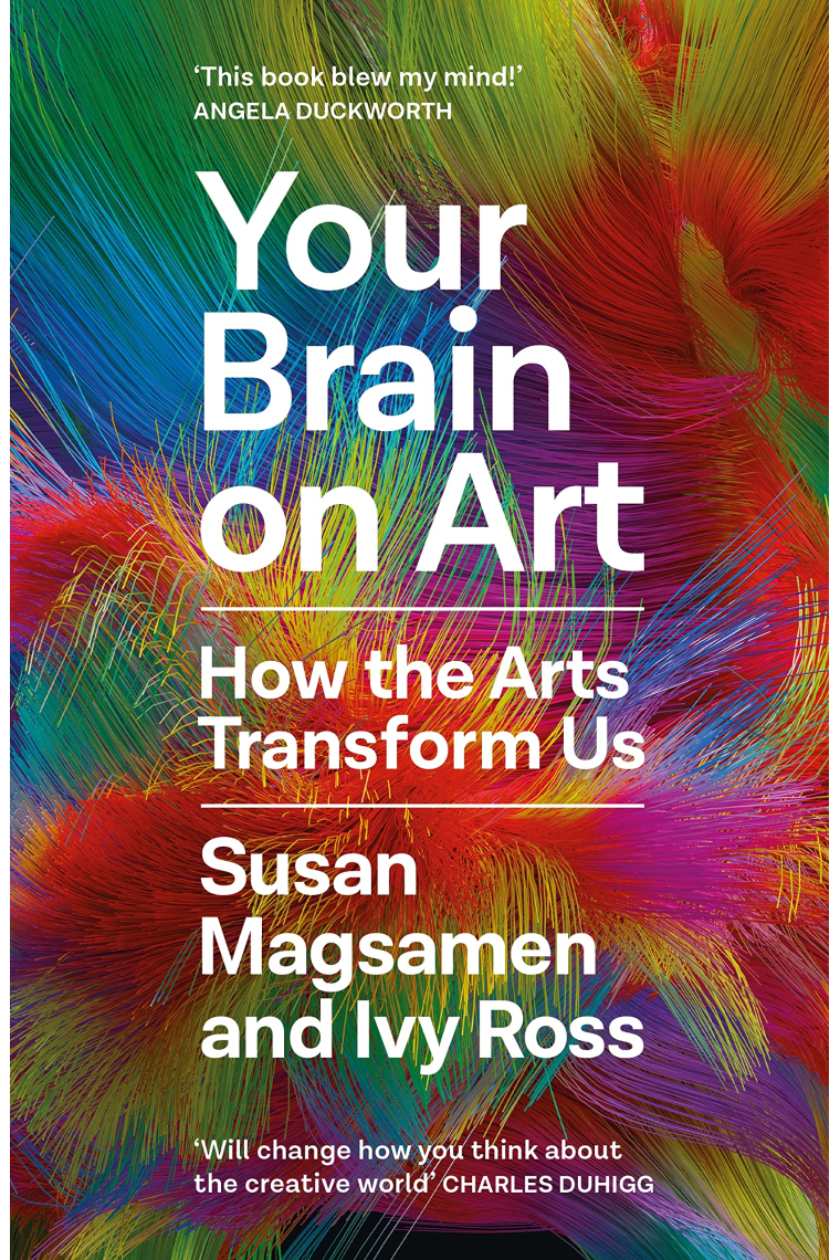 Your Brain on Art: How the Arts Transform Us