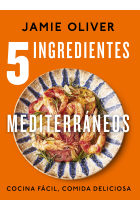 5 ingredientes mediterráneos. Cocina fácil, comida deliciosa