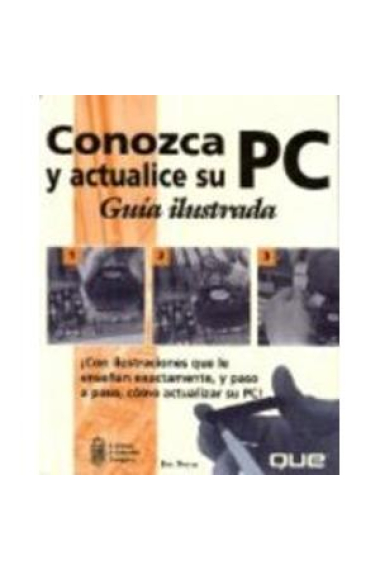 Conozca y actualice su PC : guía ilustrada