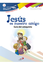 Jesús es nuestro amigo. Shema 1 (Guía del catequista). Iniciación cristiana de niños