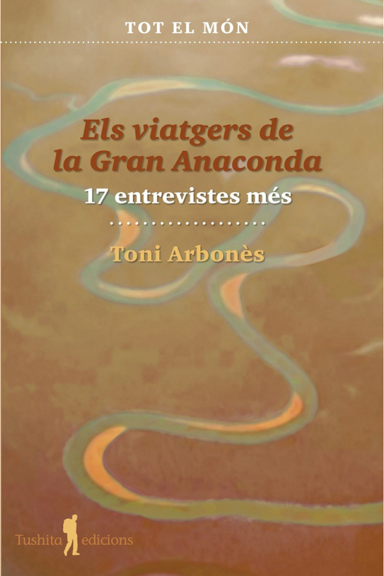 Els viatgers de la Gran Anaconda: 17 entrevistes més