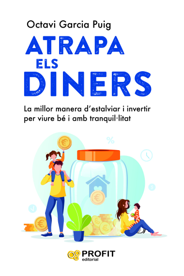 Atrapa els diners. La millor manera d'estalviar i invertir per viure bé i amb tranquil·litat