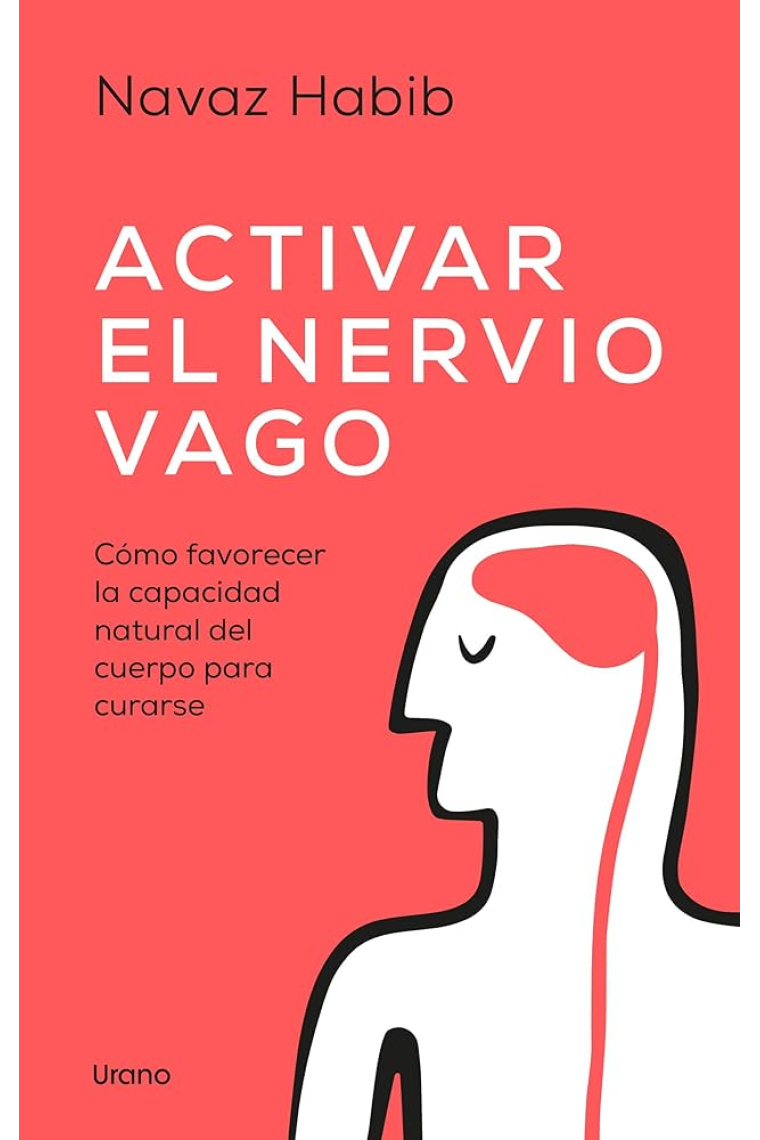 Activar el nervio vago. Cómo favorecer la capacidad natural del cuerpo para curarse.