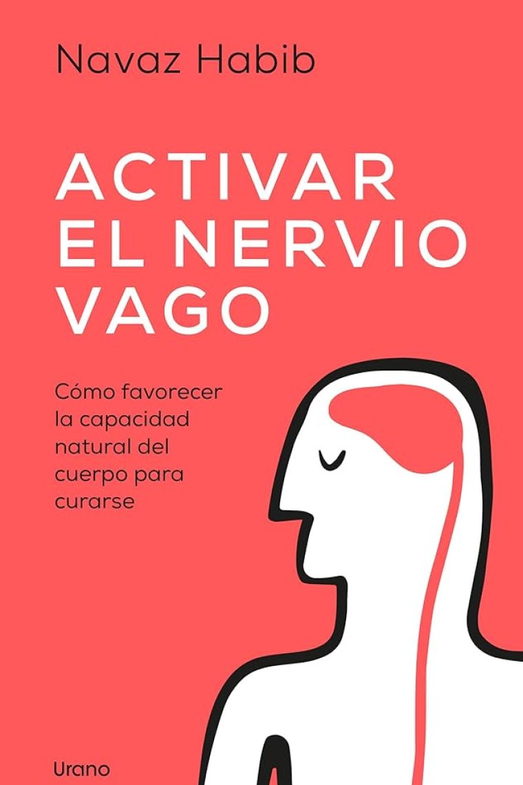 Activar el nervio vago. Cómo favorecer la capacidad natural del cuerpo para curarse.