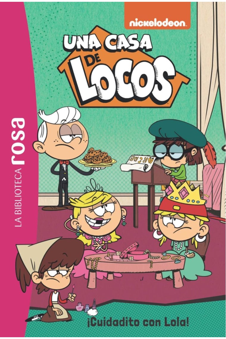 ¡Cuidadito con Lola! (Una casa de locos 10)