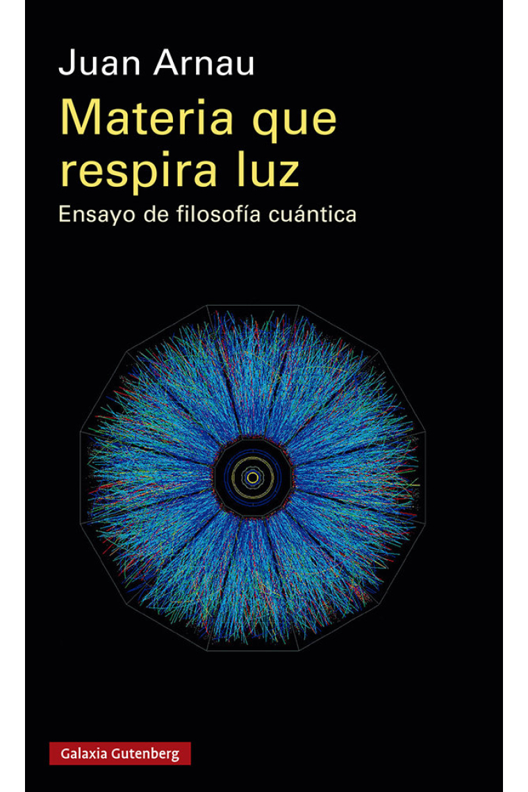 Materia que respira luz: ensayo de filosofía cuántica (Nueva edición)