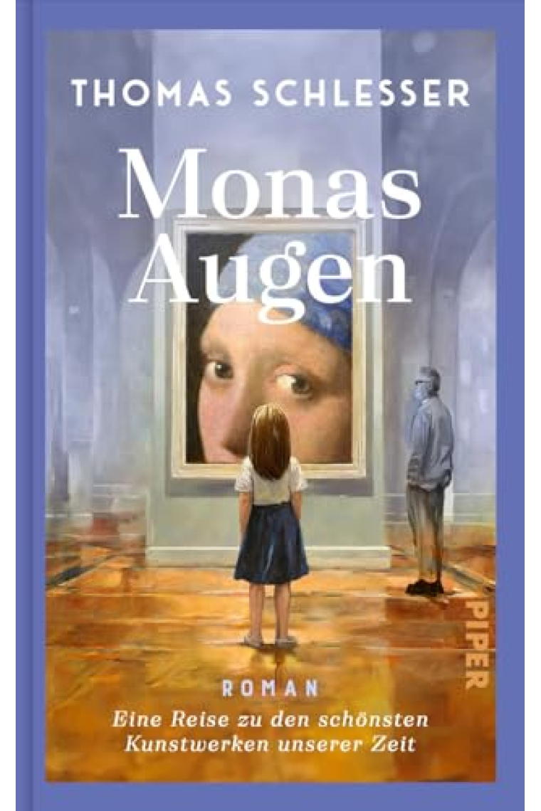 Monas Augen - Eine Reise zu den schönsten Kunstwerken unserer Zeit