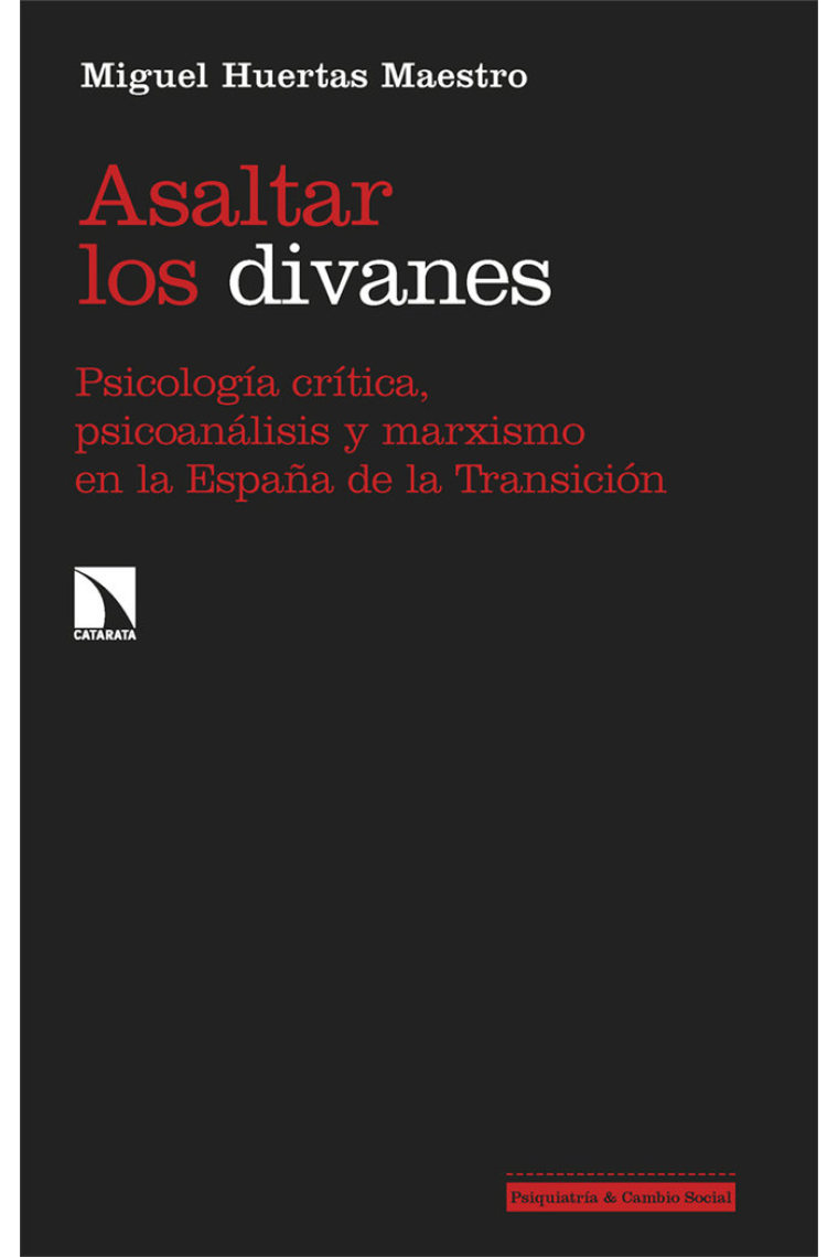 Asaltar los divanes. Psicología crítica, psicoanálisis y el marxismo en el España de la Transición