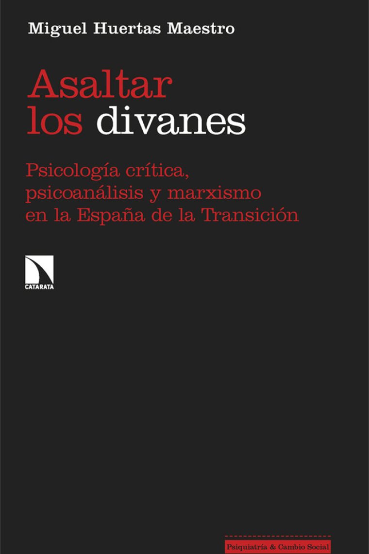 Asaltar los divanes. Psicología crítica, psicoanálisis y el marxismo en el España de la Transición