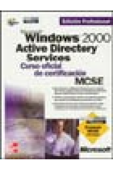 Windows 2000 Active Directory Services. Curso oficial de certificación MCSE