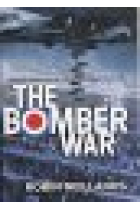 The bomber war (Arthur Harris and the allied bomber offensive 1939-1945)