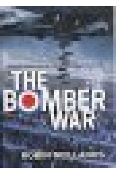 The bomber war (Arthur Harris and the allied bomber offensive 1939-1945)