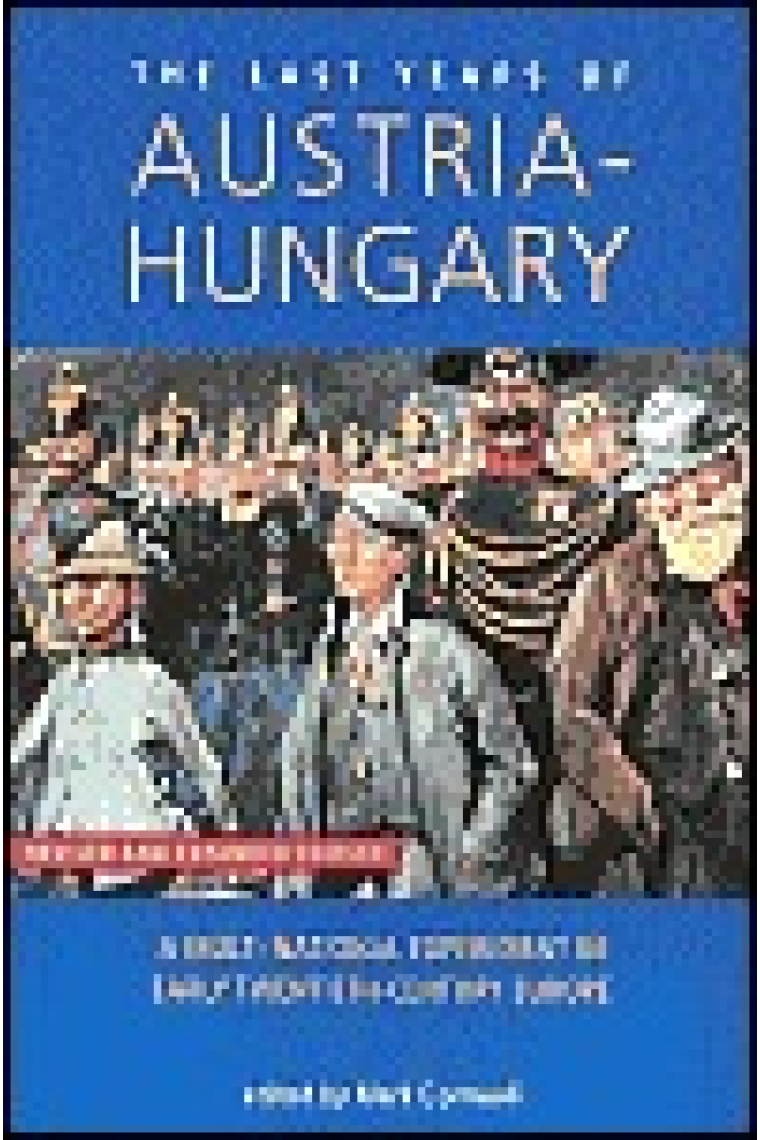 The last years of Austria-Hungary: a multi-national experiment in early Twentieth-century Europe