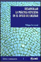 Desarrollar la practica reflexiva en el oficio de enseñar: profesionalización y razón pedagógica