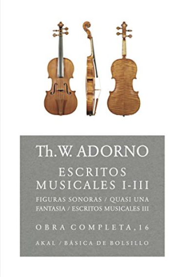 Escritos musicales I-III (Obras completas, 16)