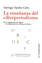 La enseñanza del ciberperiodismo. De la alfabetización digital a la alfabetización ciberperiodística