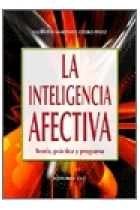 La inteligencia afectiva. Teoría, práctica y programa