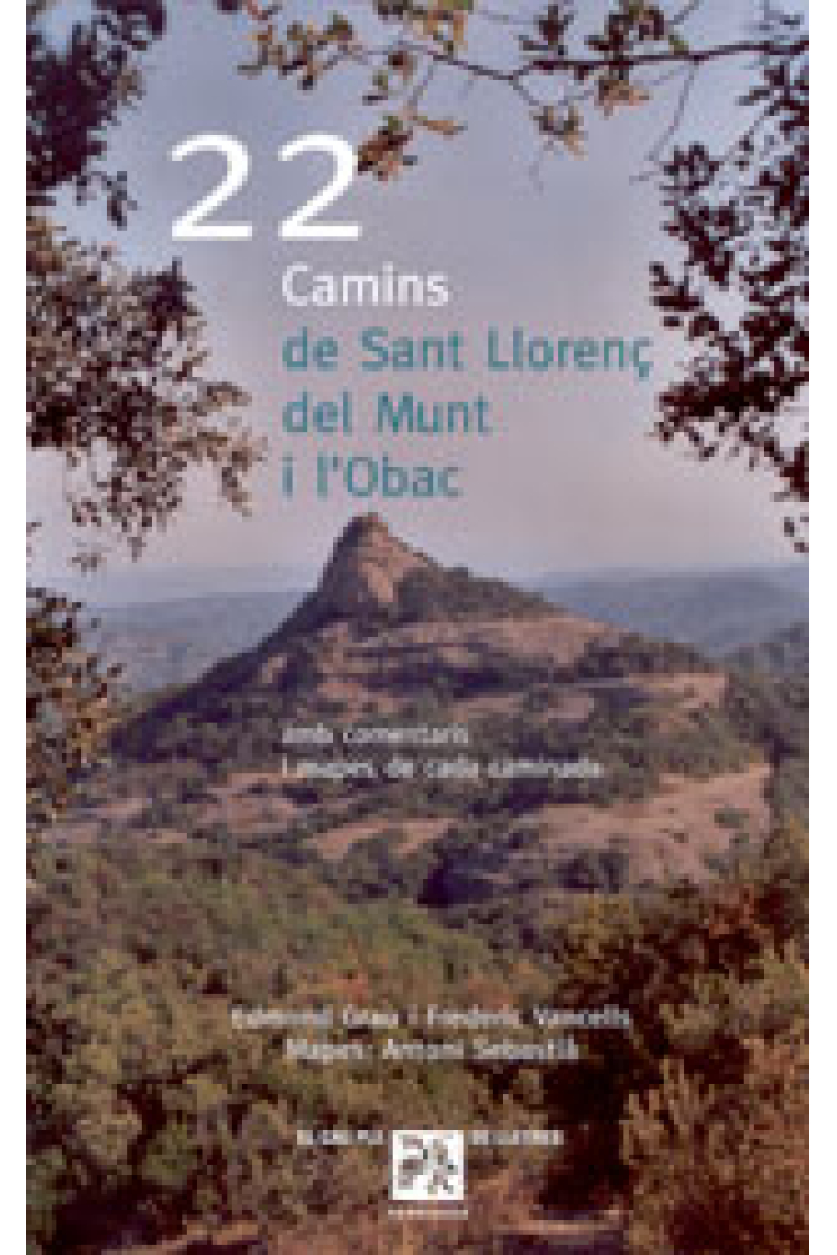 22 camins de Sant Llorenç del Munt i l'Obac amb comentaris i mapes de cada caminada