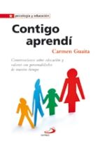 Contigo aprendí. Conversaciones sobre educación y valores con personalidades de nuestro tiempo