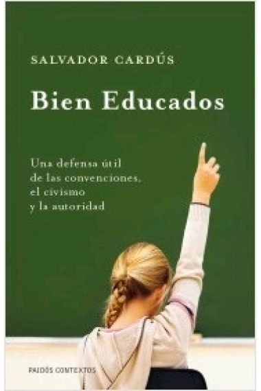 Bien educados. Una defensa útil de las convenciones, el civismo y la autoridad