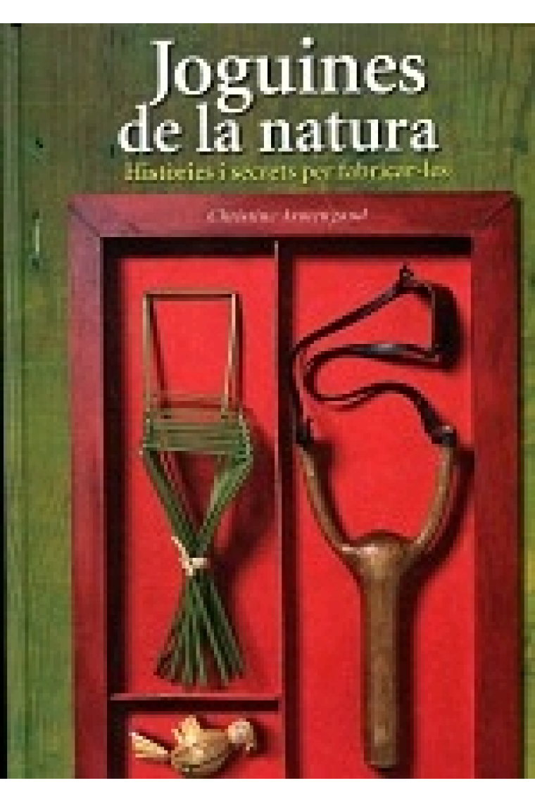 Joguines de la natura. Històries i secrets per fabricar-les