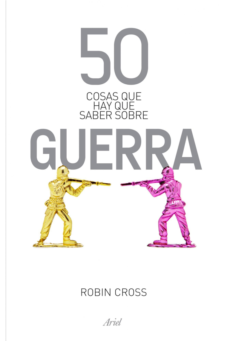 50 cosas que hay que saber sobre la guerra