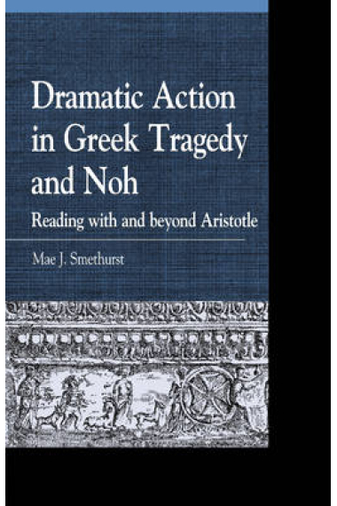 Dramatic action in greek tragedy and Noh: reading with and beyond Aristotle