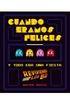 Cuando éramos felices y todo era una fiesta. Reviviendo los 80