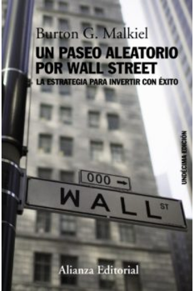 Un paseo aleatorio por wall street. La estrategia para invertir con éxito