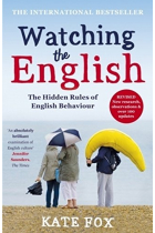 Watching the English. The Hidden Rules of English Behaviour